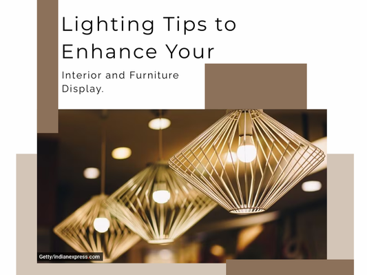 Lighting Tips to Enhance Your Interior and Furniture Display | Home Decor